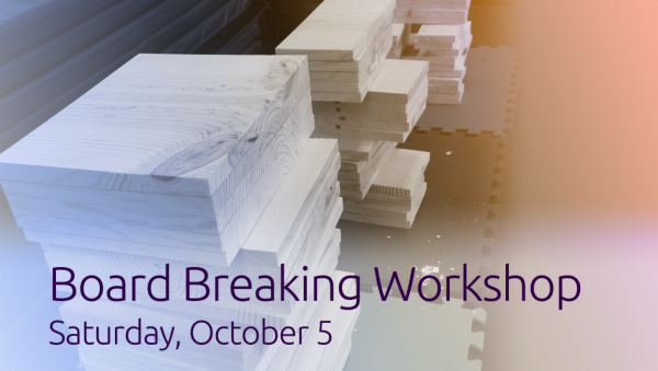 Board Breaking Workshop in October
