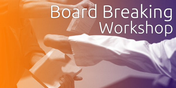 Board Breaking Workshop in August