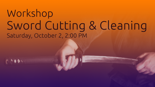 2021 Sword Cutting and Cleaning Workshop